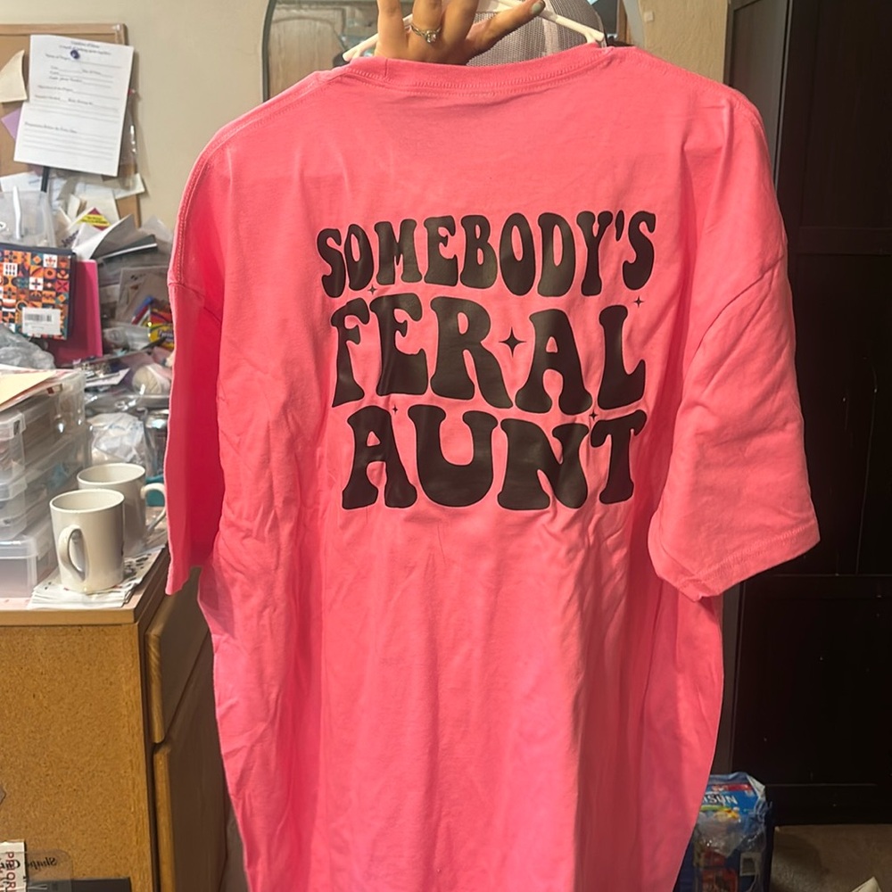 Somebody’s feral aunt t shirt